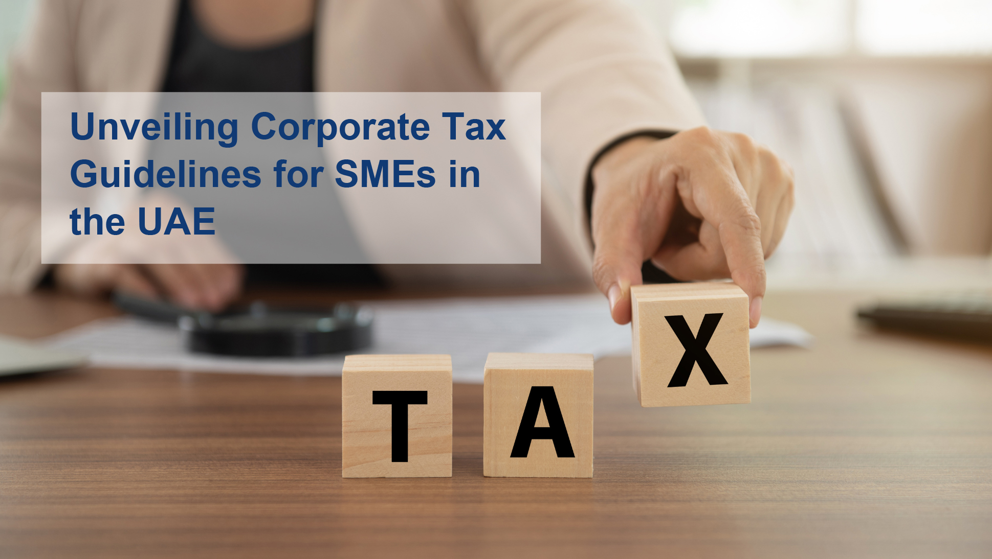 Unveiling Corporate Tax Guidelines for SMEs in the UAE - Invoice Bazaar ...